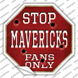 Mavericks Fans Only Novelty Octagon Sticker Decal Small