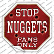 Nuggets Fans Only Novelty Octagon Sticker Decal Small