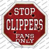 Clippers Fans Only Novelty Octagon Sticker Decal Small