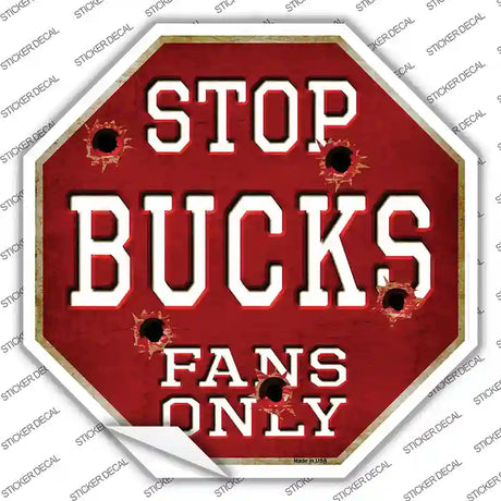 Bucks Fans Only Novelty Octagon Sticker Decal Small