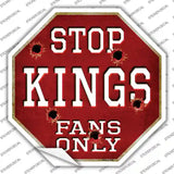 Kings Fans Only Novelty Octagon Sticker Decal Small