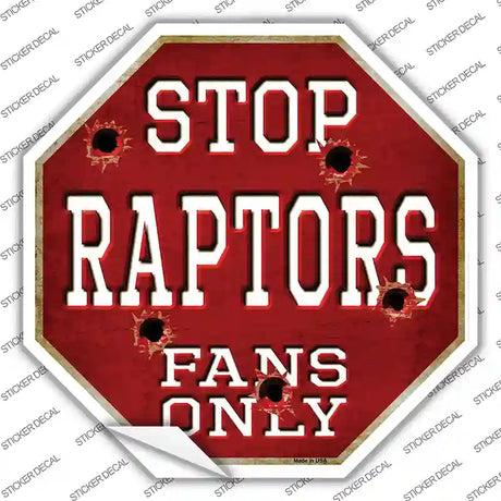 Raptors Fans Only Novelty Octagon Sticker Decal Small