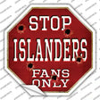 Islanders Fans Only Novelty Octagon Sticker Decal Small