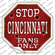 Cincinnati Fans Only Novelty Octagon Sticker Decal Small