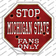 Michigan State Fans Only Novelty Octagon Sticker Decal Small