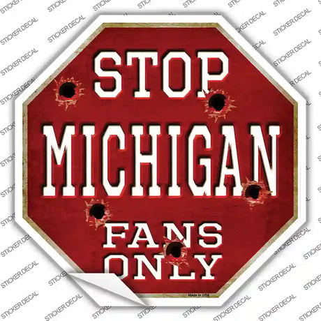 Michigan Fans Only Novelty Octagon Sticker Decal Small