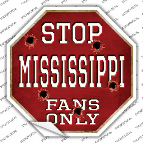 Mississippi State Fans Only Novelty Octagon Sticker Decal Small
