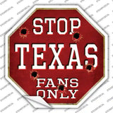 Texas Fans Only Novelty Octagon Sticker Decal Small