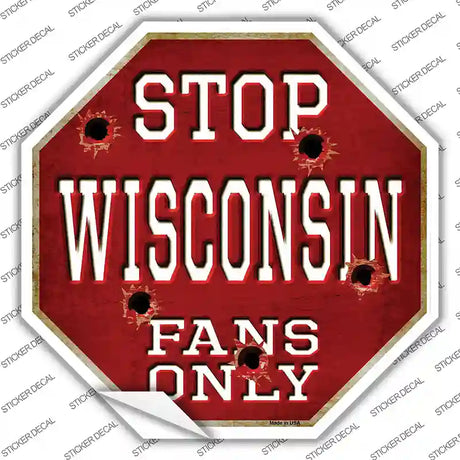 Wisconsin Fans Only Novelty Octagon Sticker Decal Small