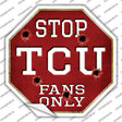 TCU Fans Only Novelty Octagon Sticker Decal Small