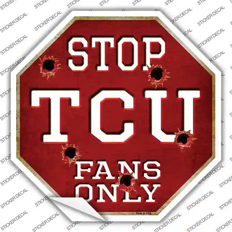 TCU Fans Only Novelty Octagon Sticker Decal Small