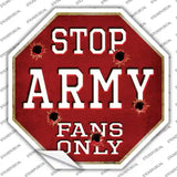 Army Fans Only Novelty Octagon Sticker Decal Small