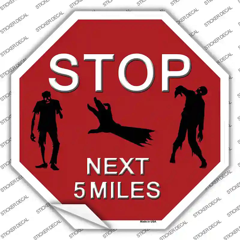Zombies Next 5 Miles Novelty Octagon Sticker Decal Small