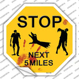 Zombies Next 5 Miles Yellow Novelty Octagon Sticker Decal Small