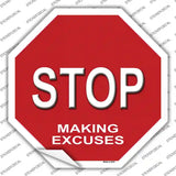 Stop Making Excuses Novelty Octagon Sticker Decal Small