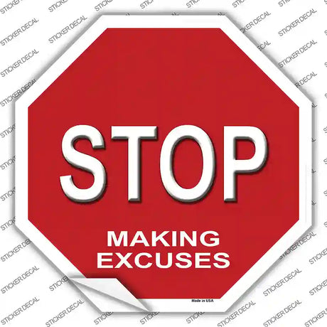 Stop Making Excuses Novelty Octagon Sticker Decal Small