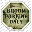 Broom Parking Only Novelty Octagon Sticker Decal Small