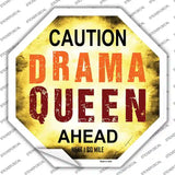 Caution Drama Queen Ahead Novelty Octagon Sticker Decal Small