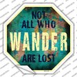 Not All Who Wander are Lost Novelty Octagon Sticker Decal Small