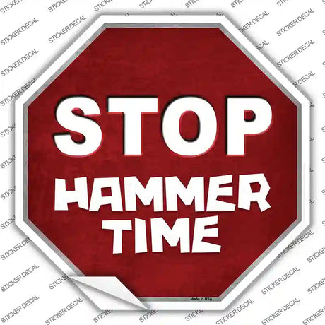 Stop Hammer Time Novelty Octagon Sticker Decal Small