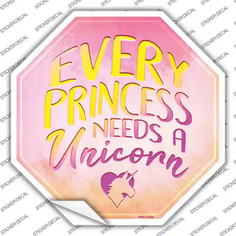 Every Princess Needs A Uniorn Novelty Octagon Sticker Decal Small