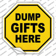 Dump Gifts Here Novelty Octagon Sticker Decal Small