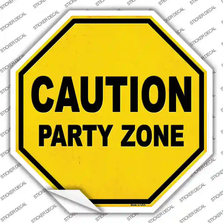 Caution Party Zone Novelty Octagon Sticker Decal Small