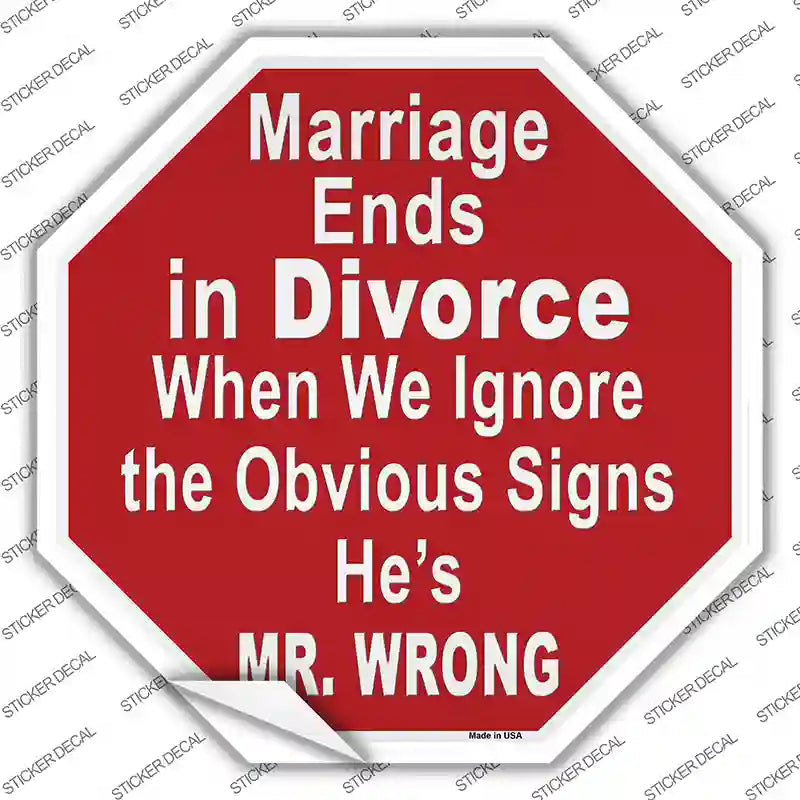 Marriage Ends In Divorce Mr Wrong Novelty Octagon Sticker Decal
