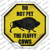 Do Not Pet Fluffy Cow Novelty Octagon Sticker Decal Small
