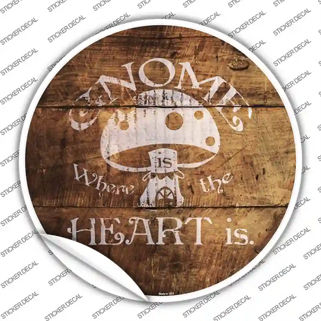 Gnome Where Home Is Novelty Circle Sticker Decal