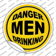 Danger Men Drinking Novelty Circle Sticker Decal