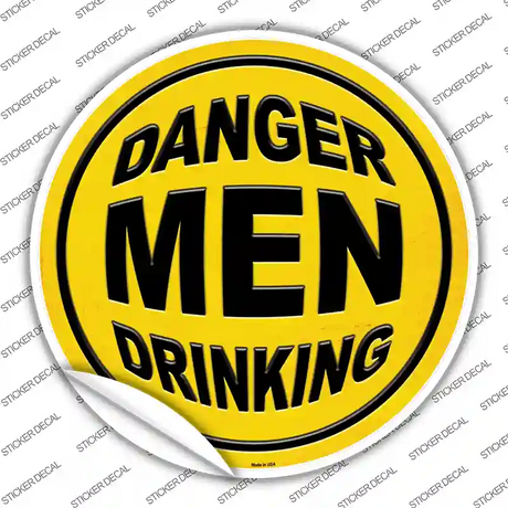 Danger Men Drinking Novelty Circle Sticker Decal