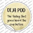 Deja Poo Definition Novelty Circle Sticker Decal
