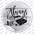 Always Kiss Me Goodnight Novelty Circle Sticker Decal
