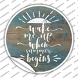 When Summer Begins Novelty Circle Sticker Decal