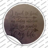 My Reading Addiction Novelty Circle Sticker Decal