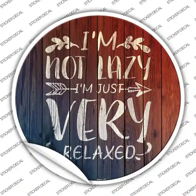 Im Just Very Relaxed Novelty Circle Sticker Decal