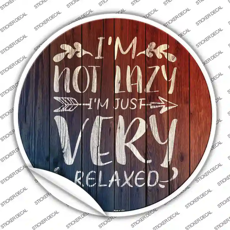 Im Just Very Relaxed Novelty Circle Sticker Decal