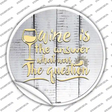 Wine Is the Answer Novelty Circle Sticker Decal