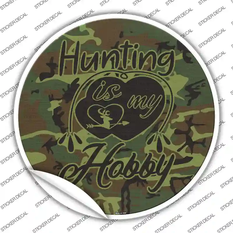 Hunting Is My Hobby Novelty Circle Sticker Decal