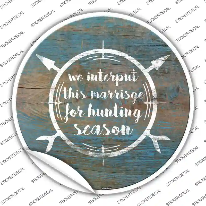 For Hunting Season Novelty Circle Sticker Decal