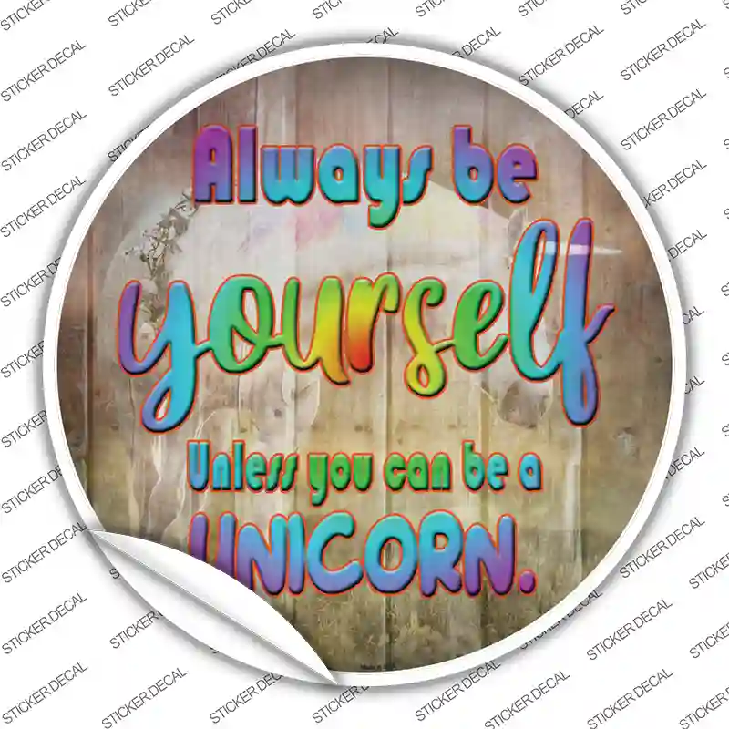Be Yourself Novelty Circle Sticker Decal