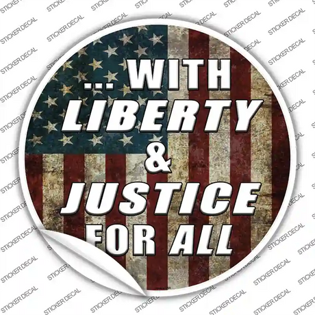 With Liberty and Justice Novelty Circle Sticker Decal