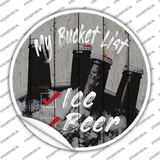 Bucket List Beer Novelty Circle Sticker Decal