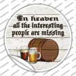 No Interesting People In Heaven Novelty Circle Sticker Decal