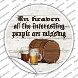 No Interesting People In Heaven Novelty Circle Sticker Decal