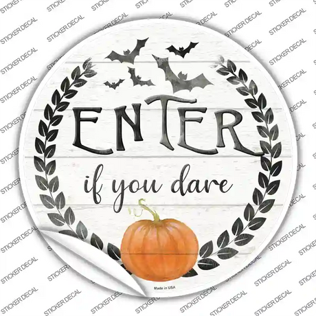 Enter If You Dare Novelty Circle Sticker Decal