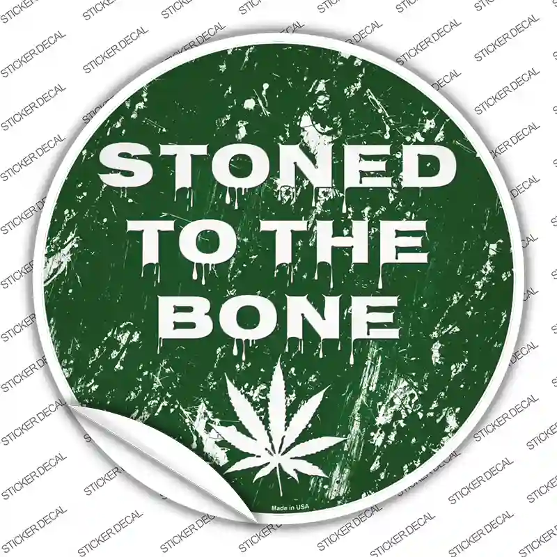 Stoned To The Bone Novelty Circle Sticker Decal
