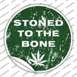 Stoned To The Bone Novelty Circle Sticker Decal