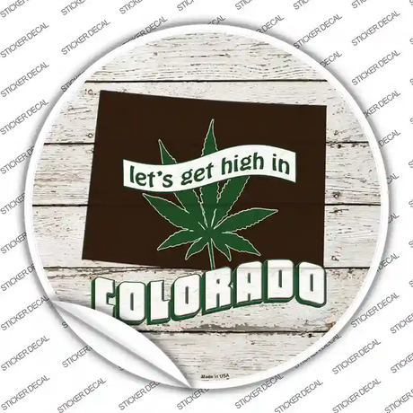 Lets Get High In Colorado Novelty Circle Sticker Decal